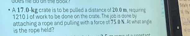 a 17.0-kg crate is to be pulled a distance of 20.0 m, requiring 1210 j …
