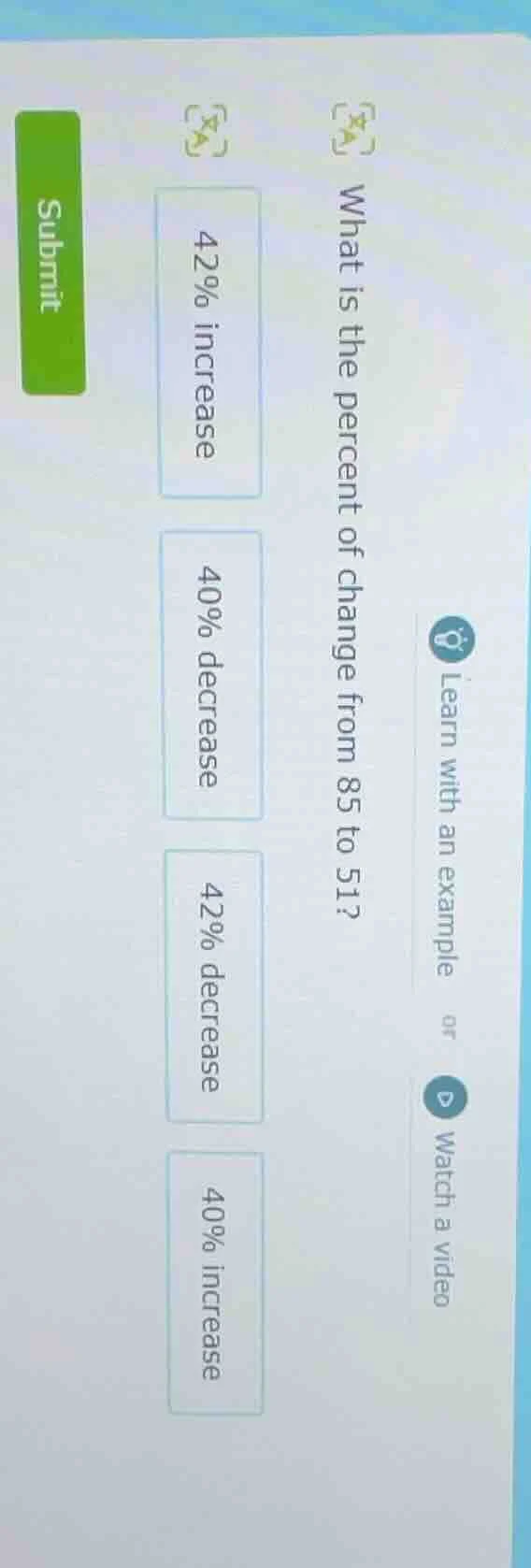 what is the percent of change from 85 to 51? 42% increase 40% decrease …