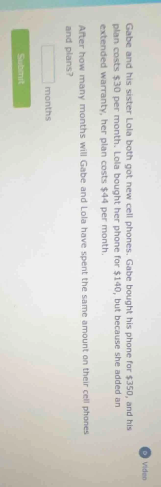 gabe and his sister lola both got new cell phones. gabe bought his phon…