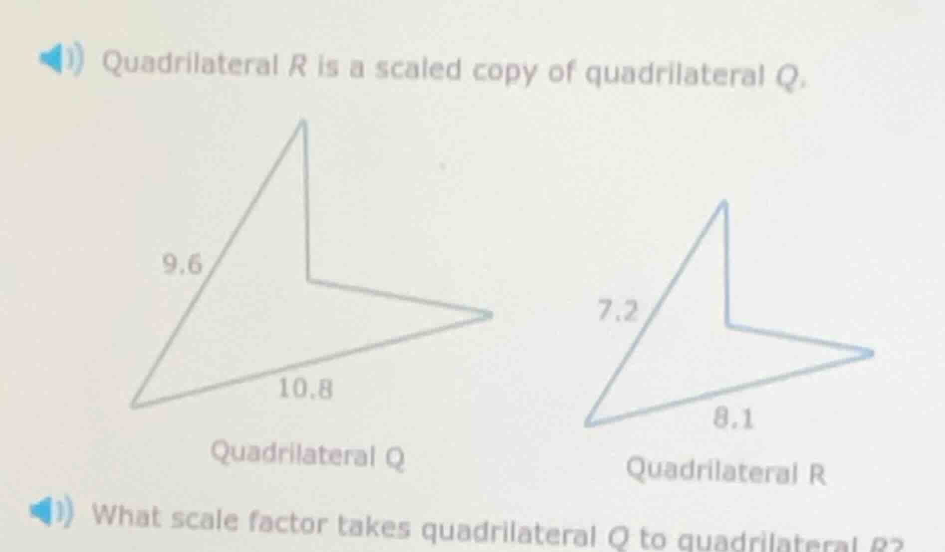 quadrilateral r is a scaled copy of quadrilateral q. what scale factor …