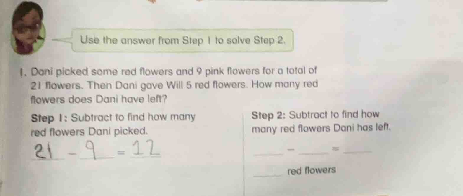 use the answer from step 1 to solve step 2. 1. dani picked some red flo…