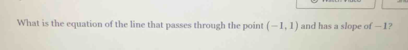 what is the equation of the line that passes through the point (-1,1) a…