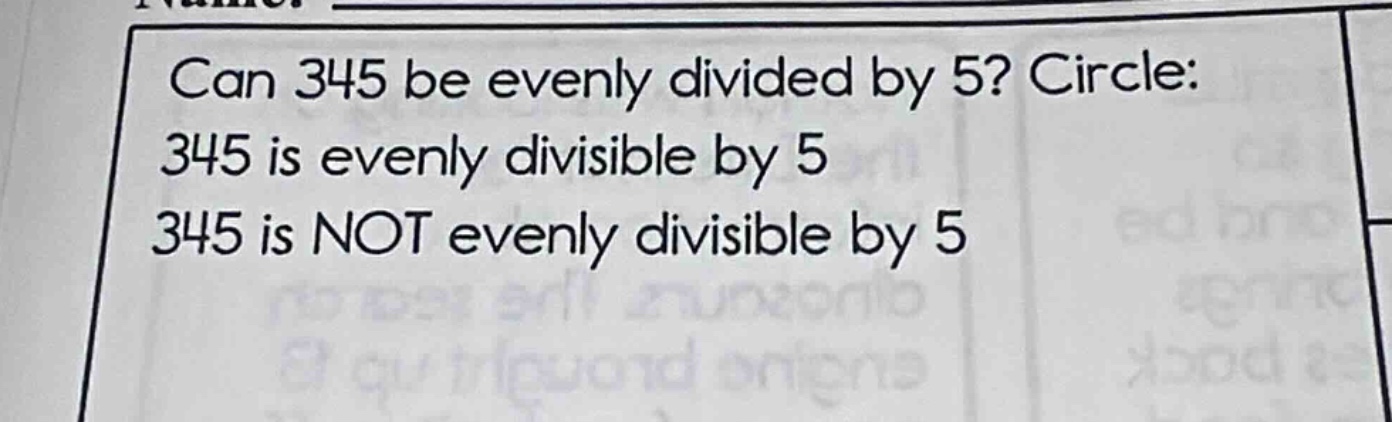 can 345 be evenly divided by 5? circle: 345 is evenly divisible by 5 34…
