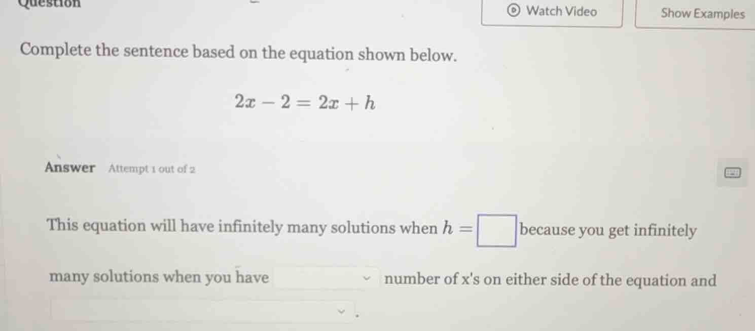 complete the sentence based on the equation shown below. $2x - 2 = 2x +…
