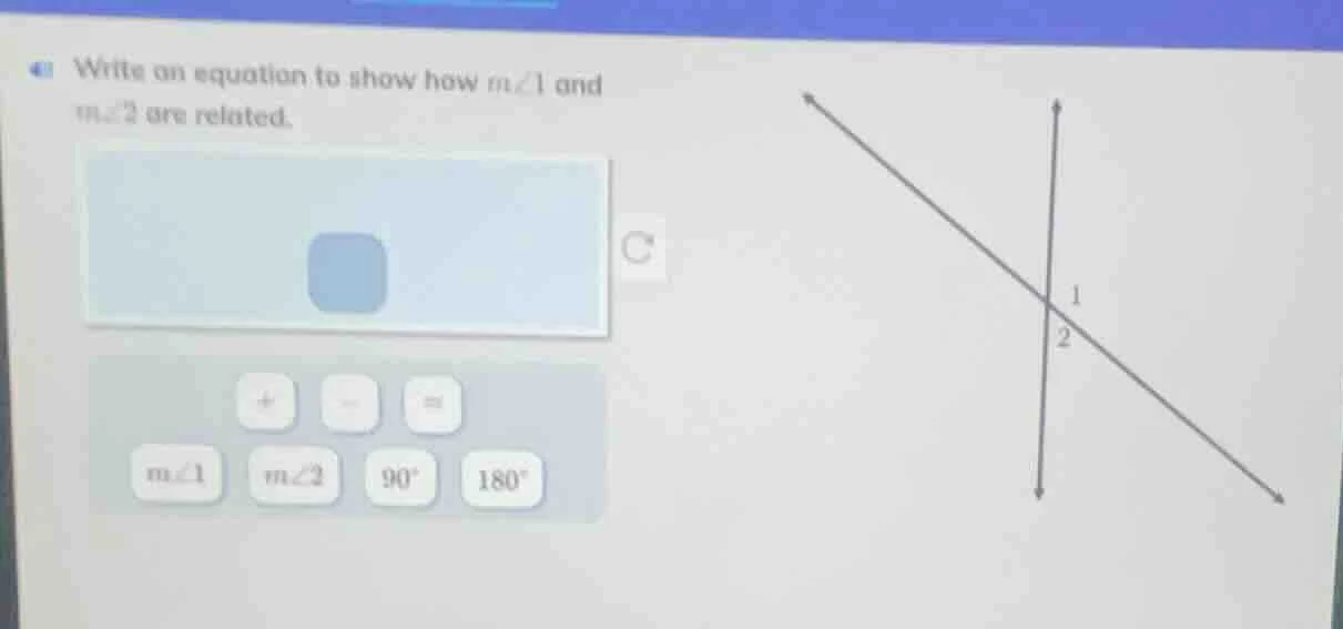 write an equation to show how ( mangle 1 ) and ( mangle 2 ) are related.