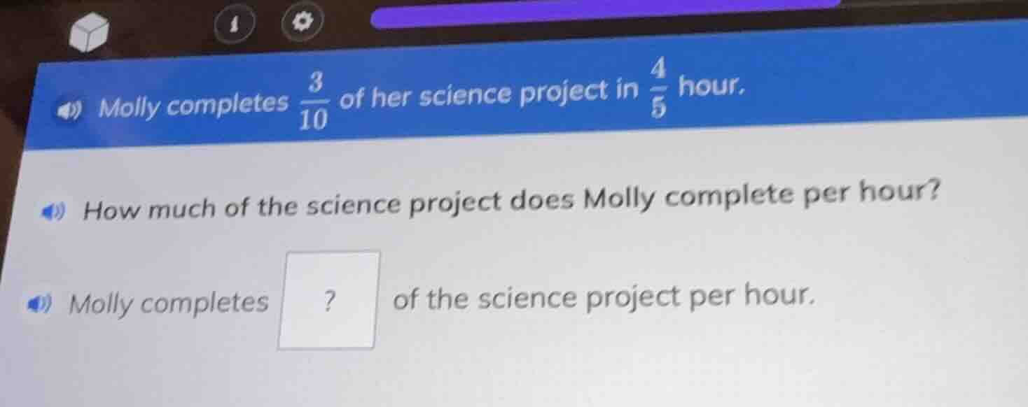 molly completes \\(\frac{3}{10}\\) of her science project in \\(\frac{4…