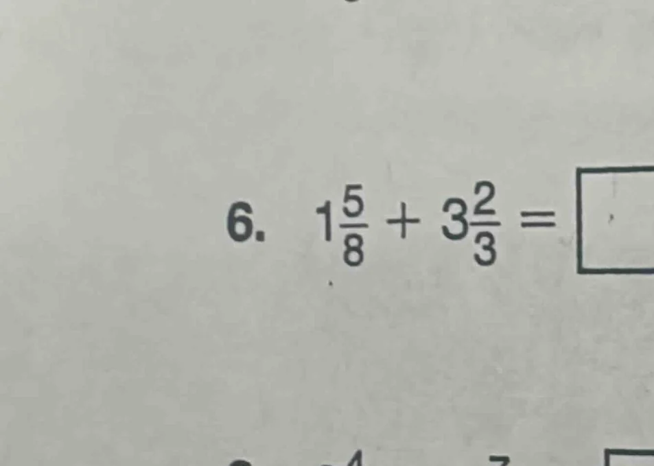 6. $1\\frac{5}{8} + 3\\frac{2}{3} = \\square$