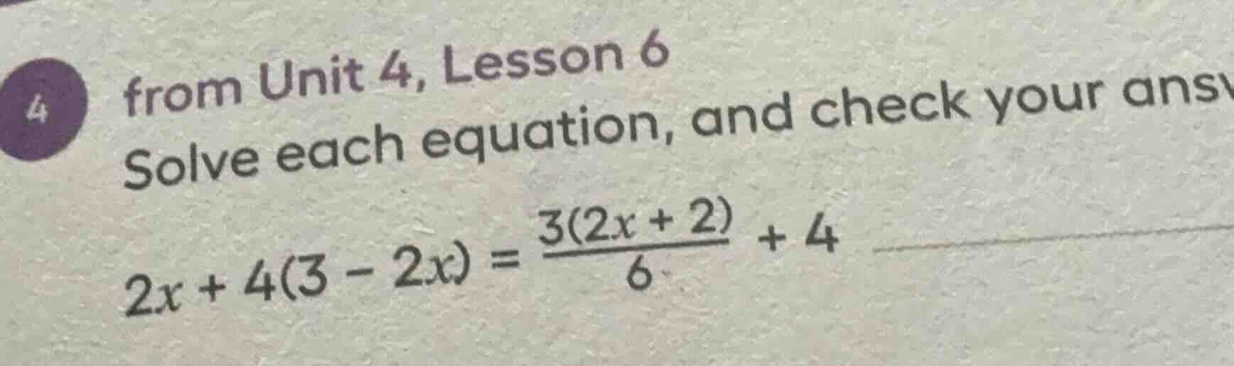 4 from unit 4, lesson 6 solve each equation, and check your ans\\(2x + …