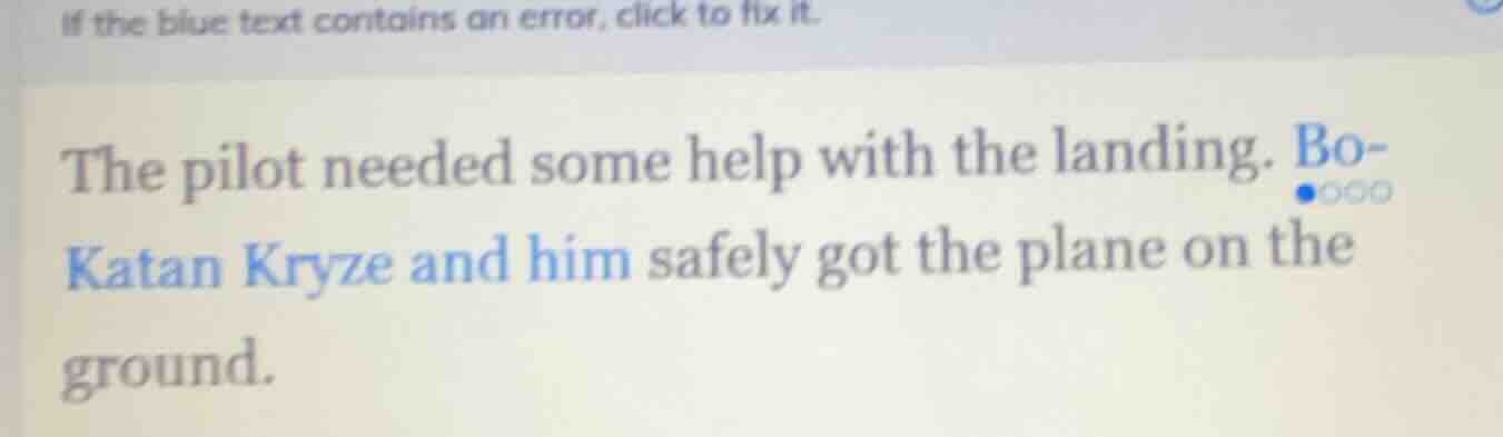 if the blue text contains an error, click to fix it. the pilot needed s…