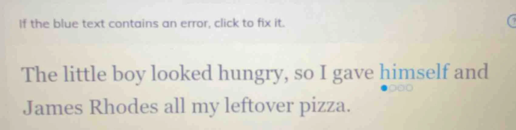 if the blue text contains an error, click to fix it. the little boy loo…