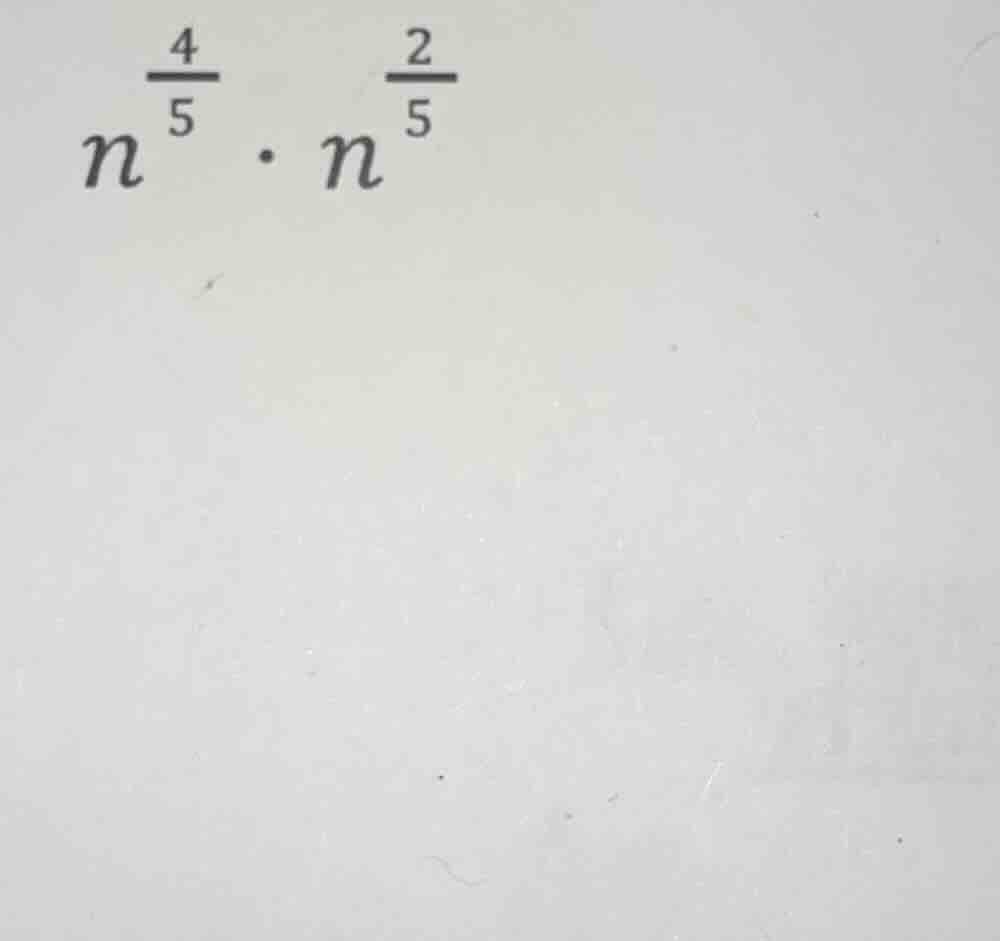 n^\\frac{4}{5} \\cdot n^\\frac{2}{5}