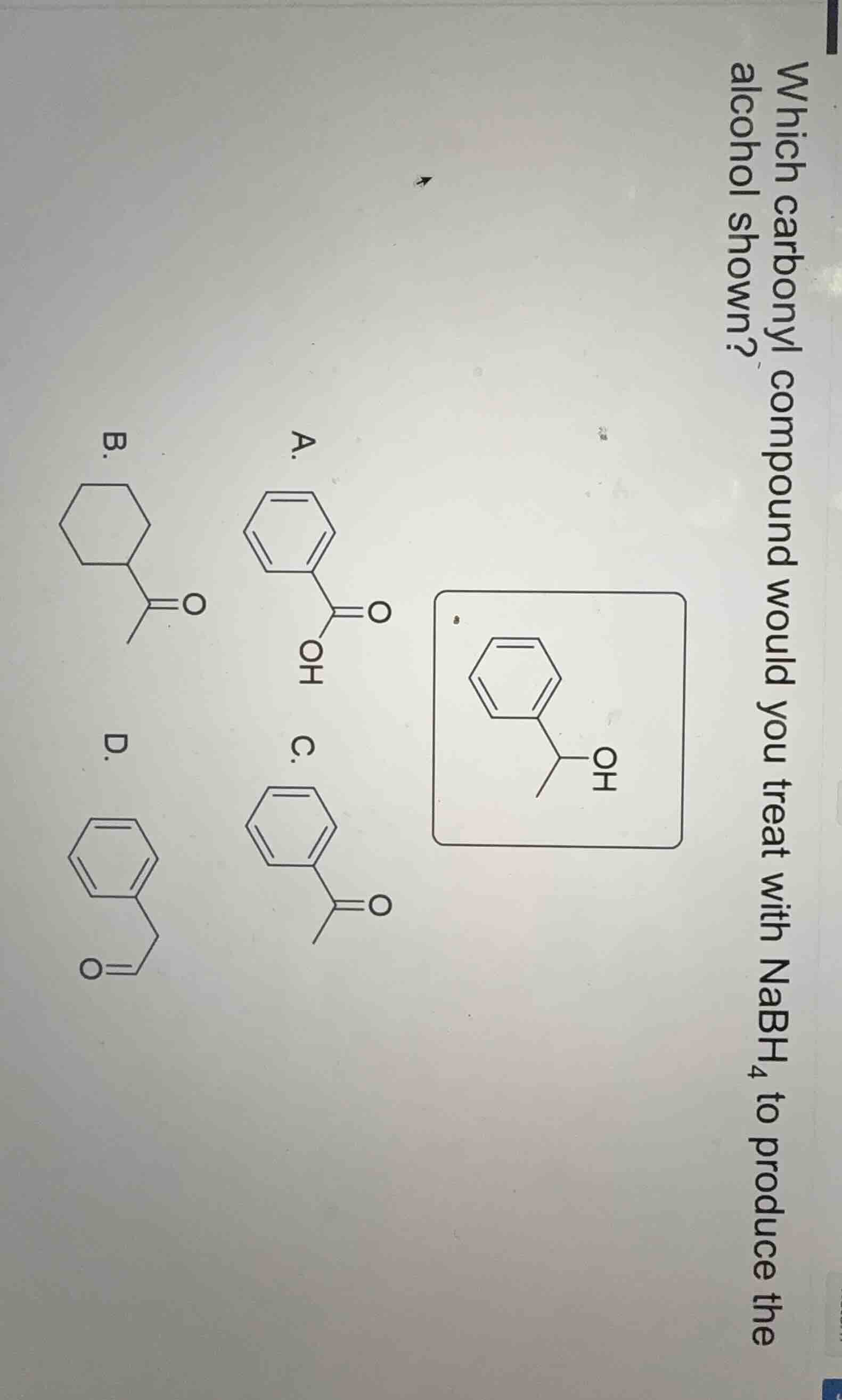 which carbonyl compound would you treat with nabh₄ to produce the alcoh…