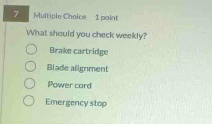 7 multiple choice 1 point what should you check weekly? brake cartridge…