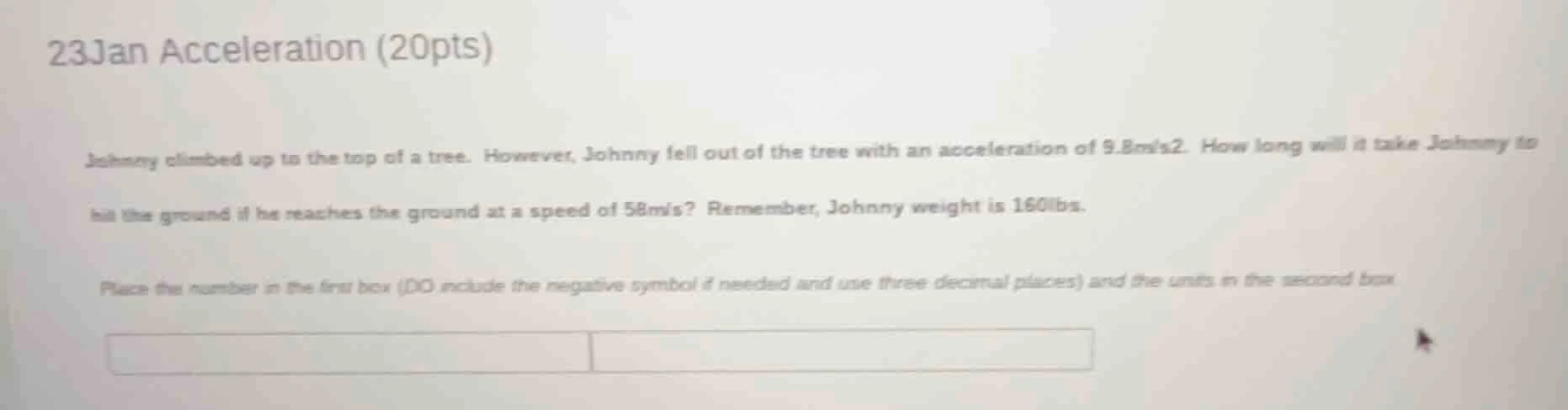 23jan acceleration (20pts) johnny climbed up to the top of a tree. howe…