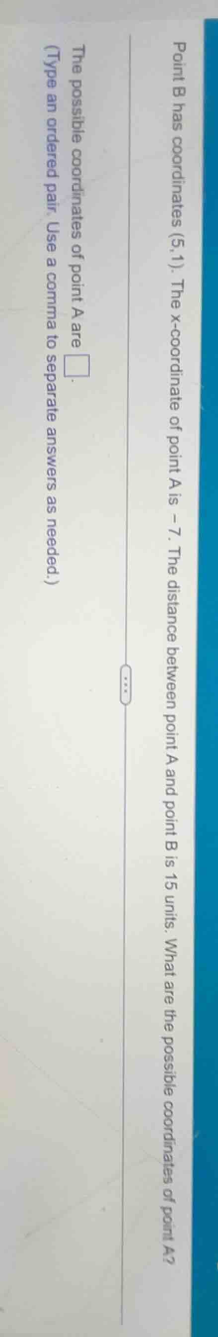 point b has coordinates (5,1). the x - coordinate of point a is - 7. th…