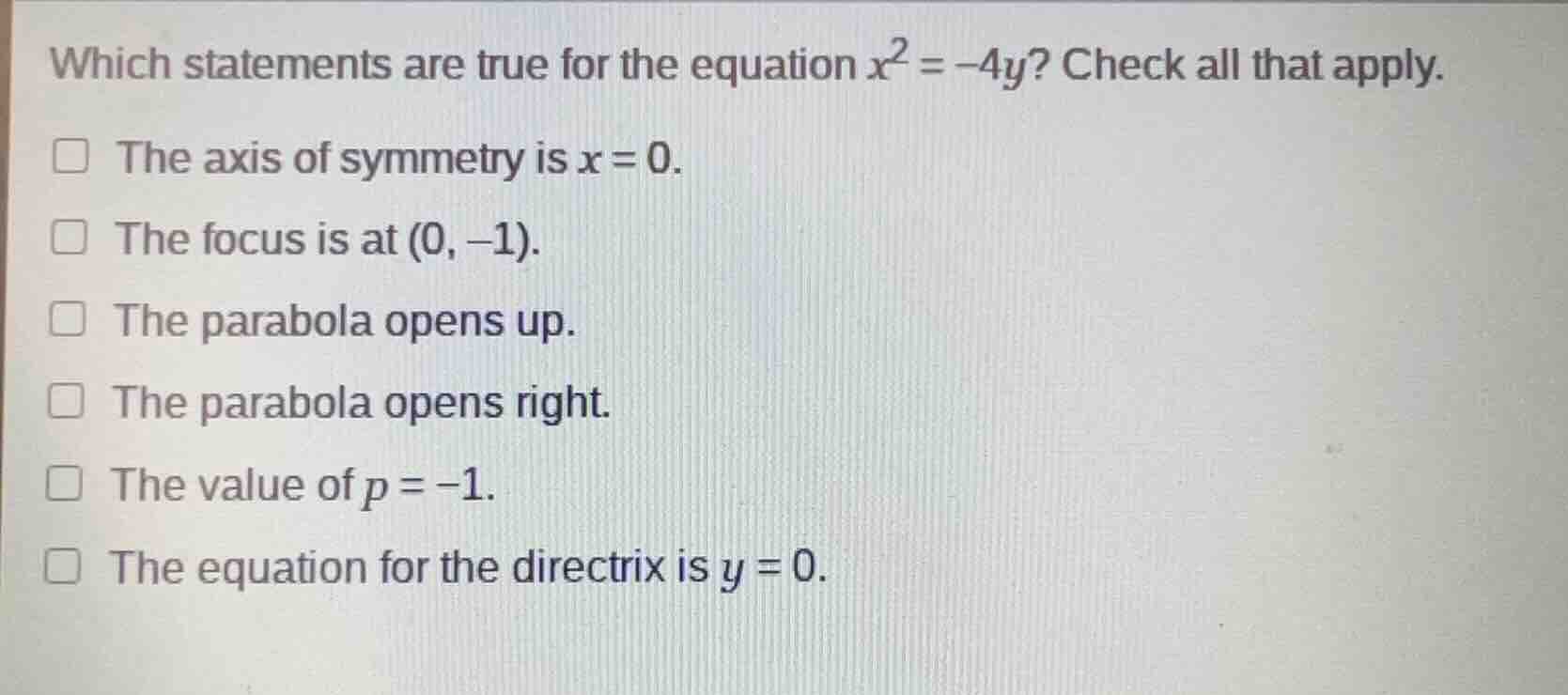which statements are true for the equation $x^2 = -4y$? check all that …