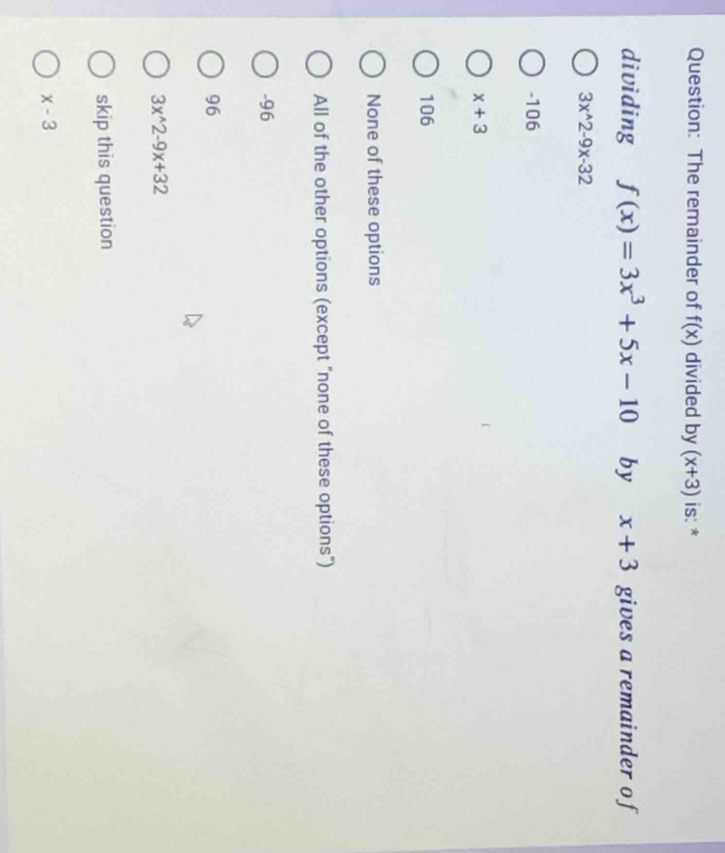 question: the remainder of f(x) divided by (x+3) is: * dividing f(x)=3x…