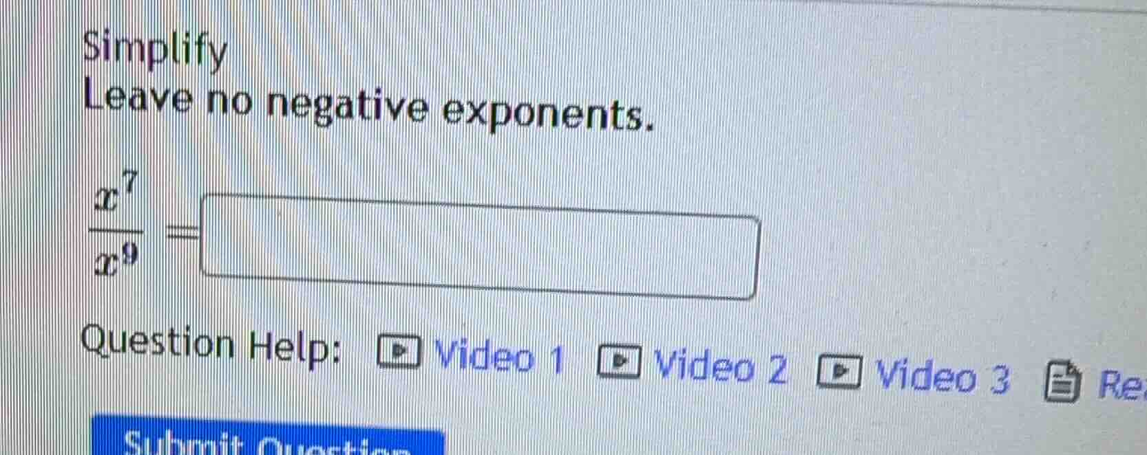 simplify leave no negative exponents. \\(\\frac{x^7}{x^9} = \\) questio…