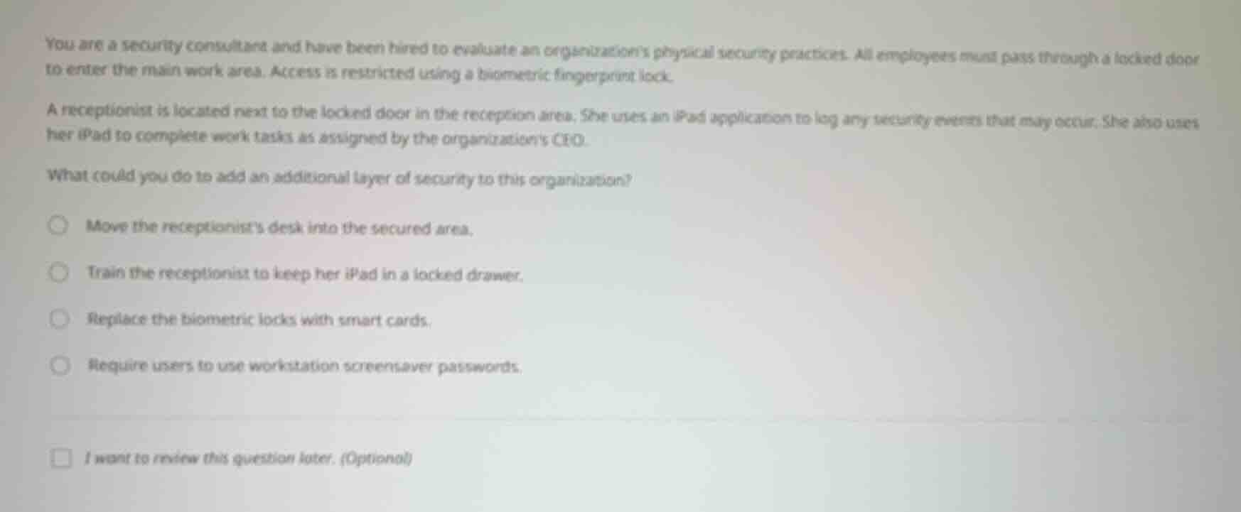 you are a security consultant and have been hired to evaluate an organi…