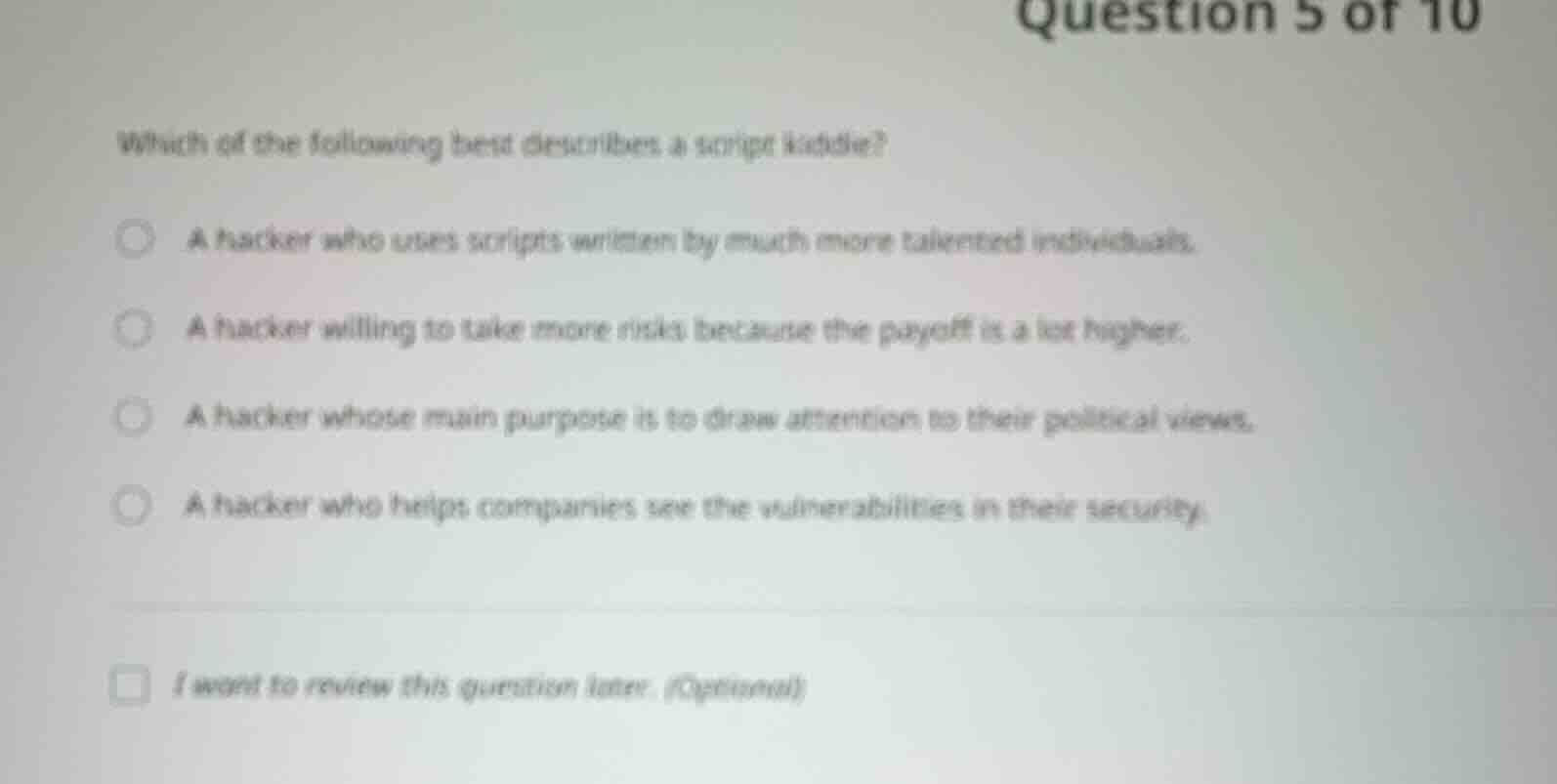 question 5 of 10 which of the following best describes a script kiddie?…