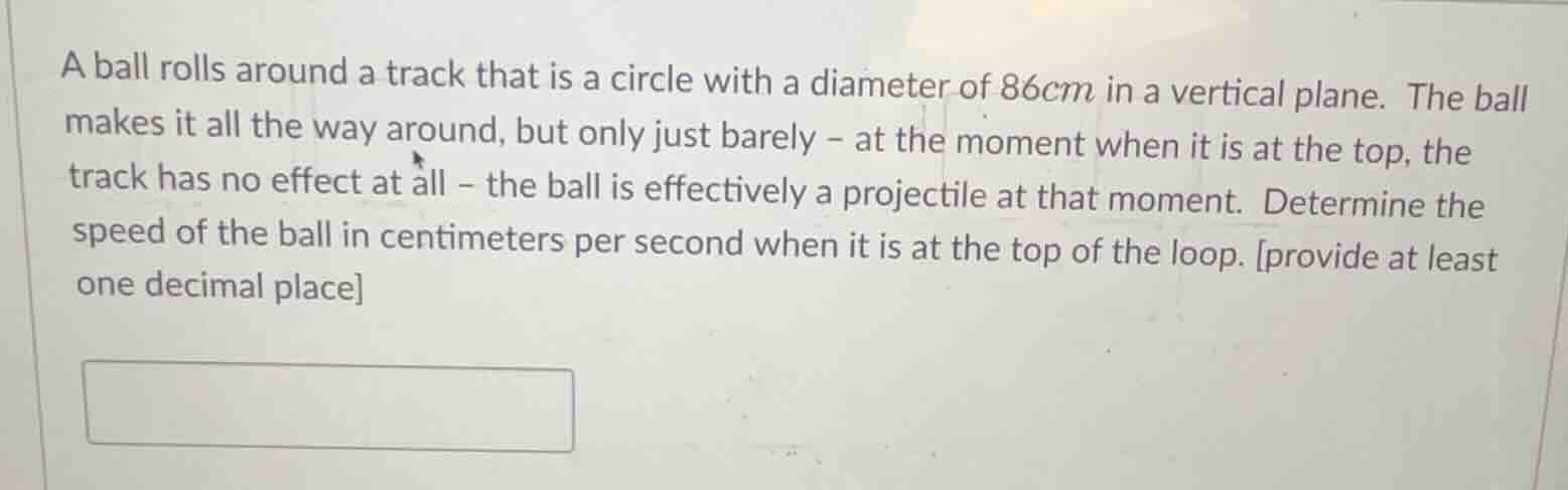 a ball rolls around a track that is a circle with a diameter of 86cm in…