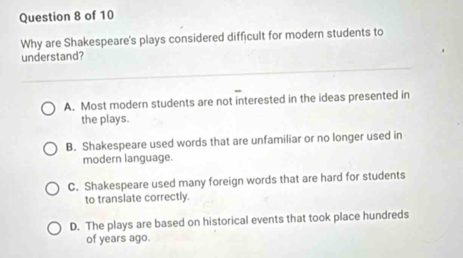 question 8 of 10 why are shakespeares plays considered difficult for mo…