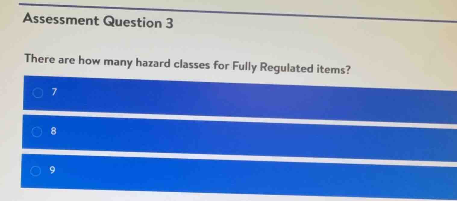 assessment question 3 there are how many hazard classes for fully regul…