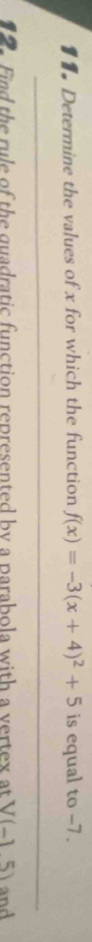 11. determine the values of x for which the function f(x) = -3(x + 4)^2…