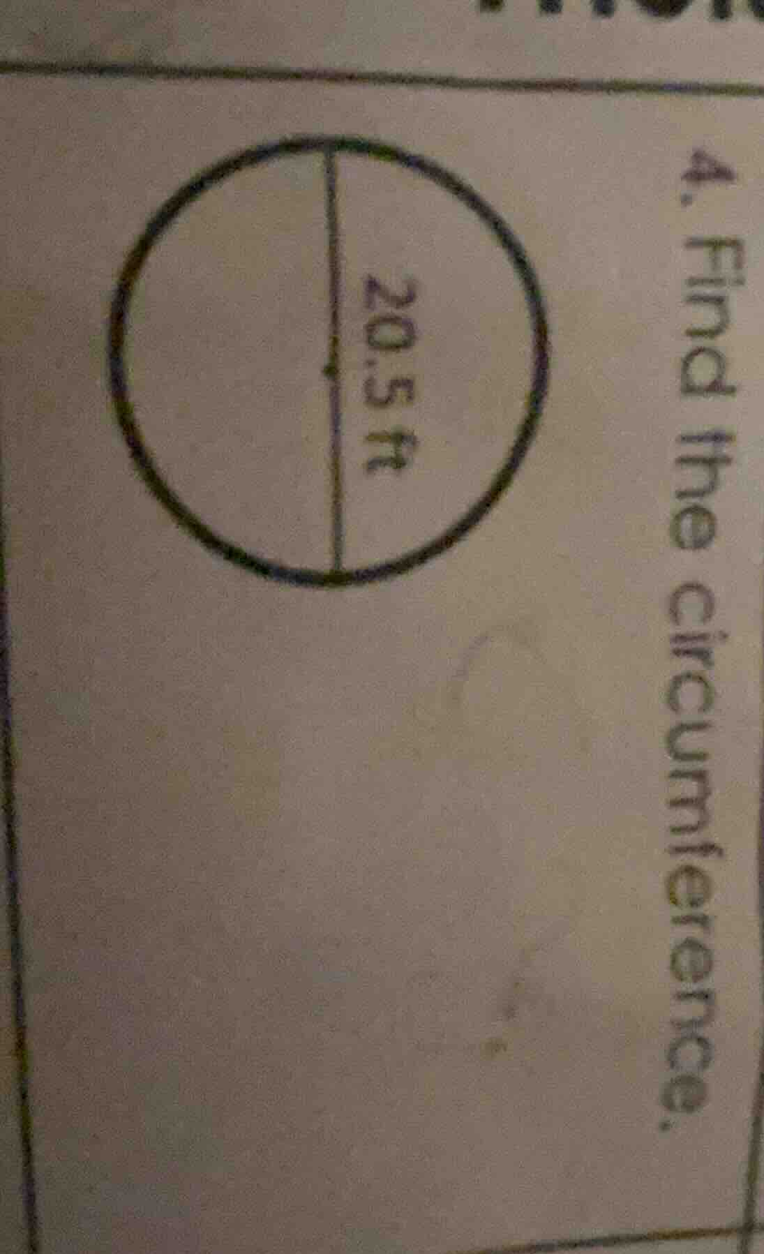 4. find the circumference. 20.5 ft