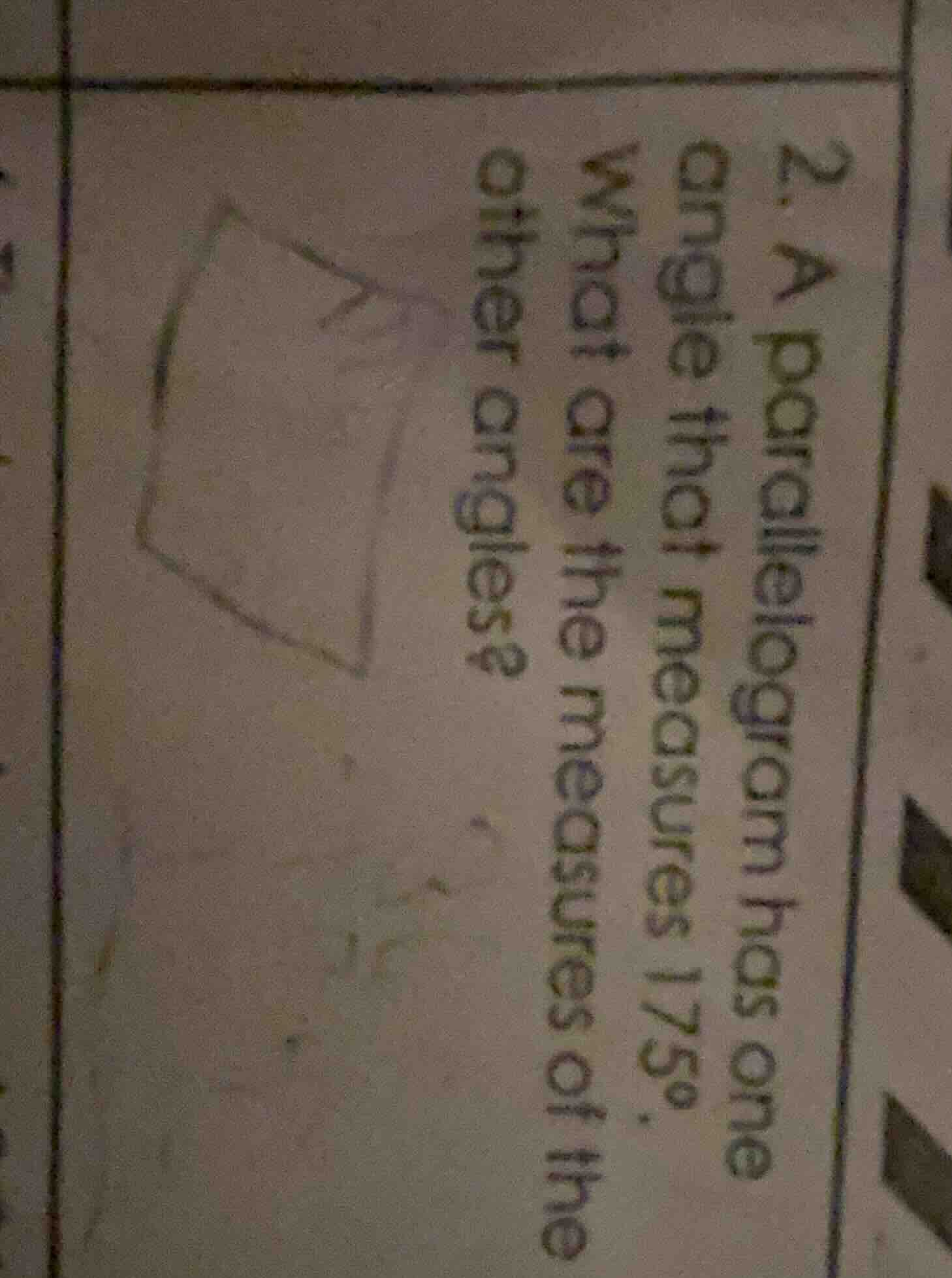 2. a parallelogram has one angle that measures 175°. what are the measu…