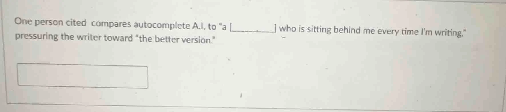 one person cited compares autocomplete a.i. to \a _______ who is sittin…