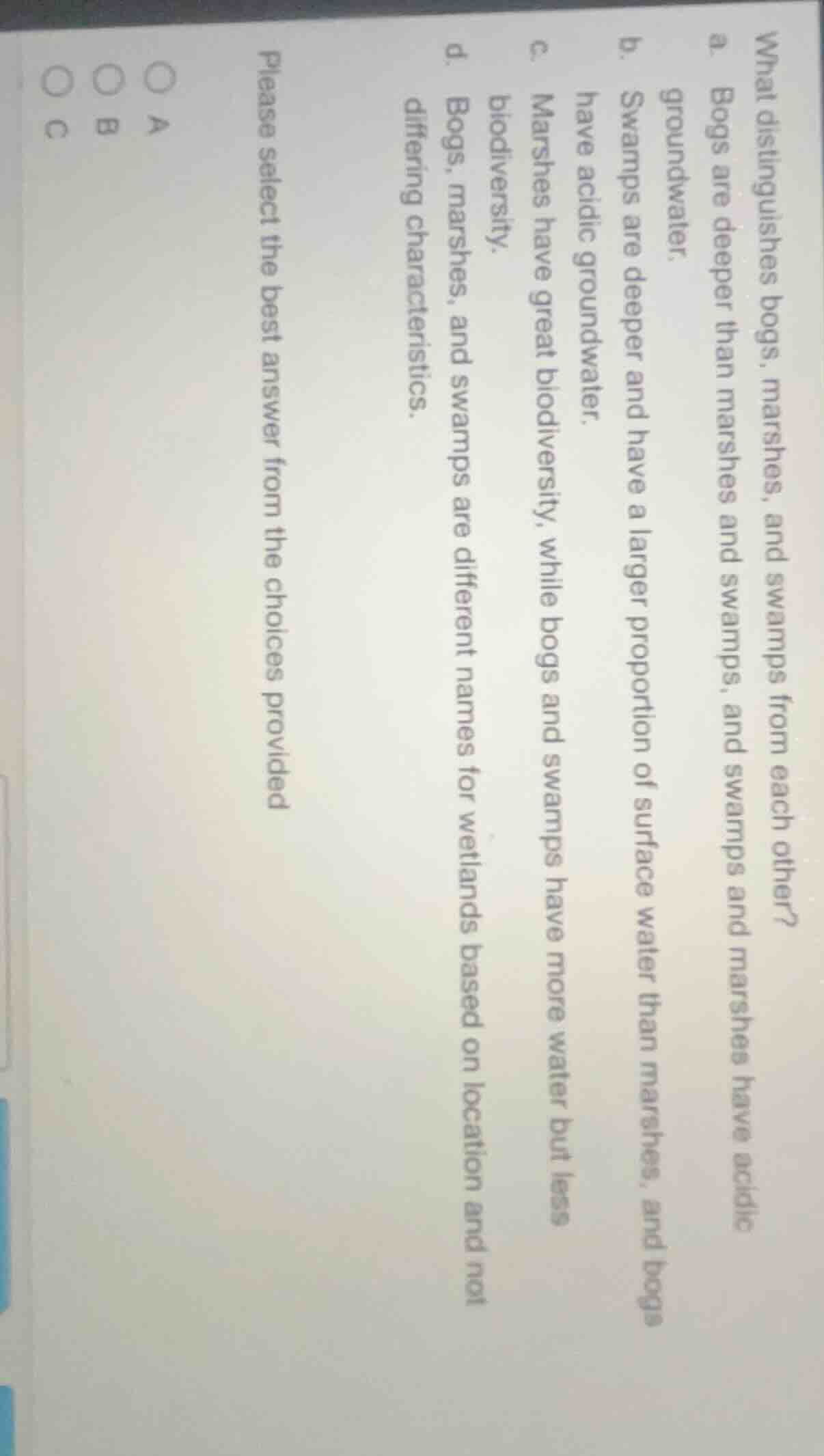 what distinguishes bogs, marshes, and swamps from each other? a. bogs a…