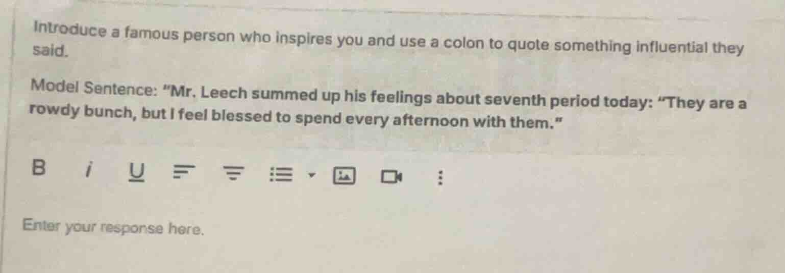 introduce a famous person who inspires you and use a colon to quote som…