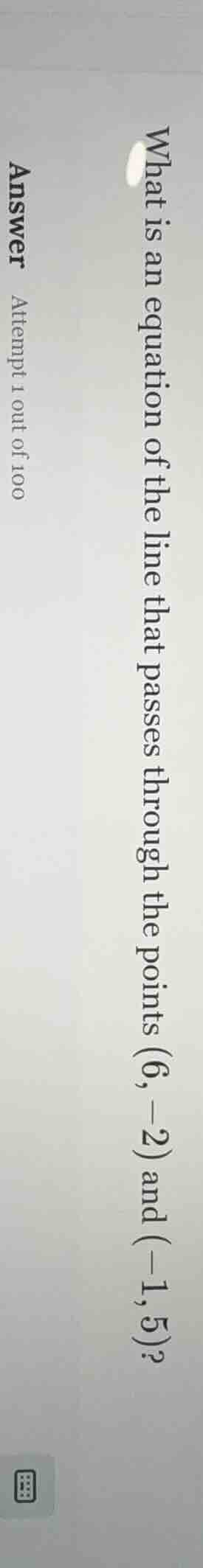 what is an equation of the line that passes through the points (6, -2) …