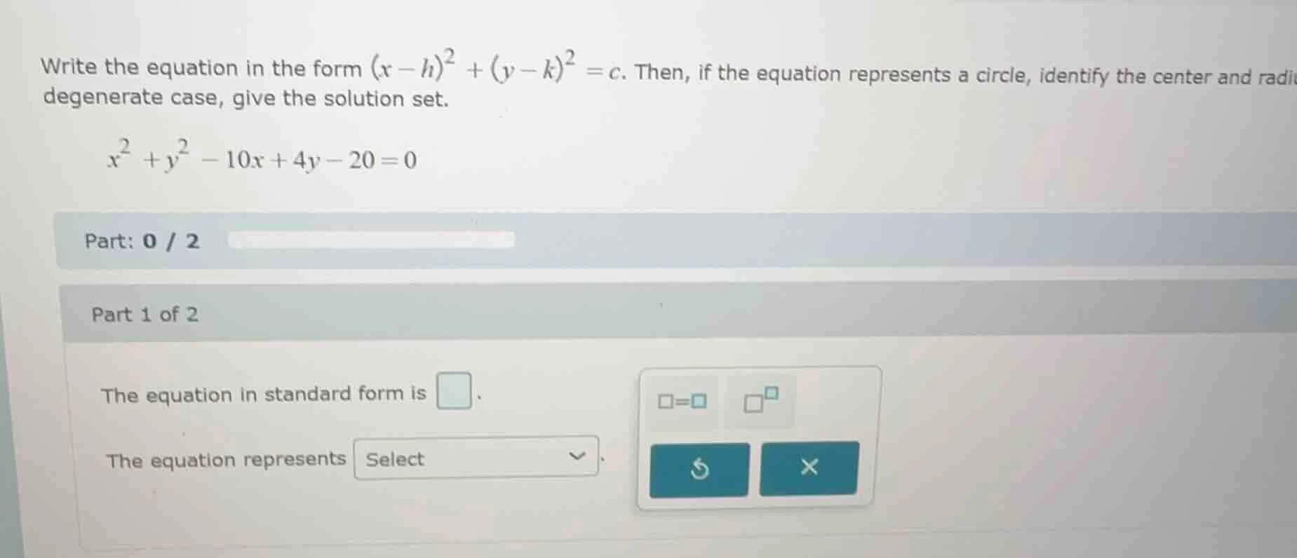 write the equation in the form ((x - h)^2 + (y - k)^2 = c). then, if th…