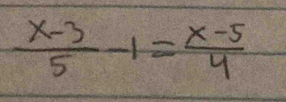 (\frac{x - 3}{5}-1=\frac{x - 5}{4})