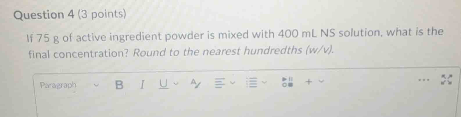question 4 (3 points) if 75 g of active ingredient powder is mixed with…
