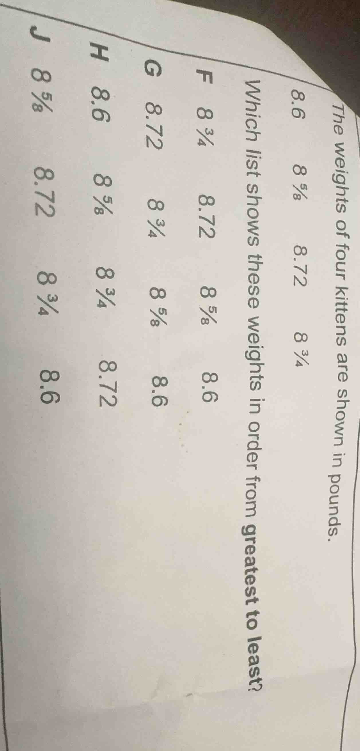 the weights of four kittens are shown in pounds. 8.6, 8\\frac{5}{8}, 8.…