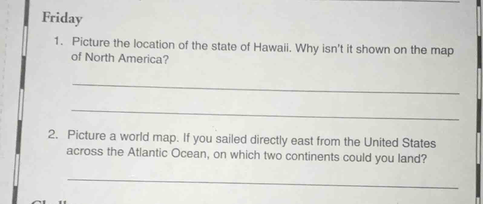 friday 1. picture the location of the state of hawaii. why isnt it show…