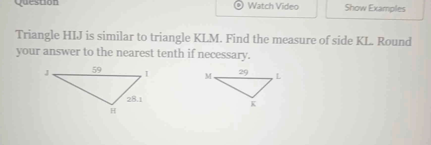 triangle hij is similar to triangle klm. find the measure of side kl. r…