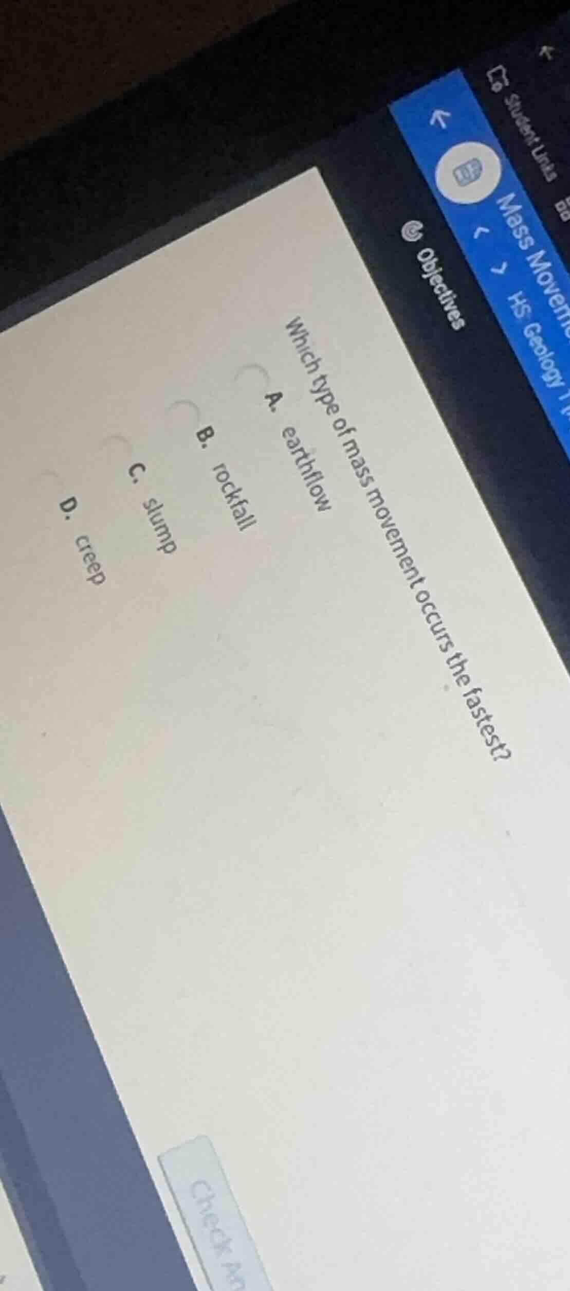 which type of mass movement occurs the fastest? a. earthflow b. rockfal…