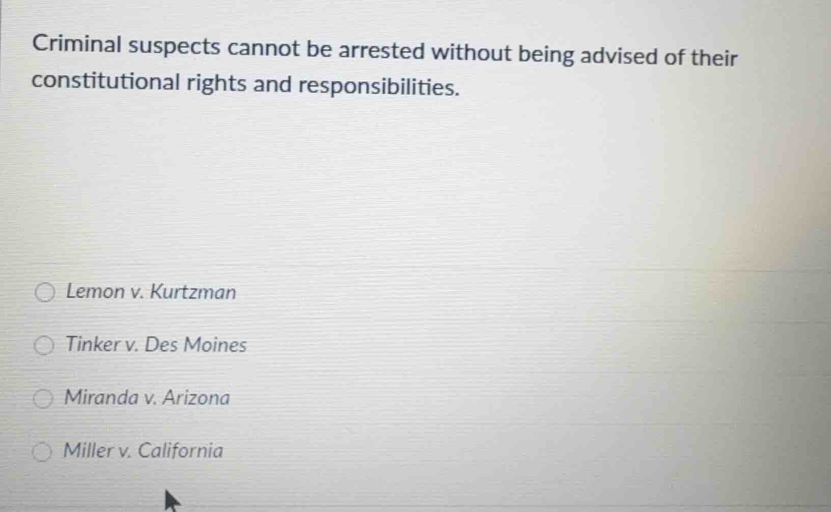 criminal suspects cannot be arrested without being advised of their con…
