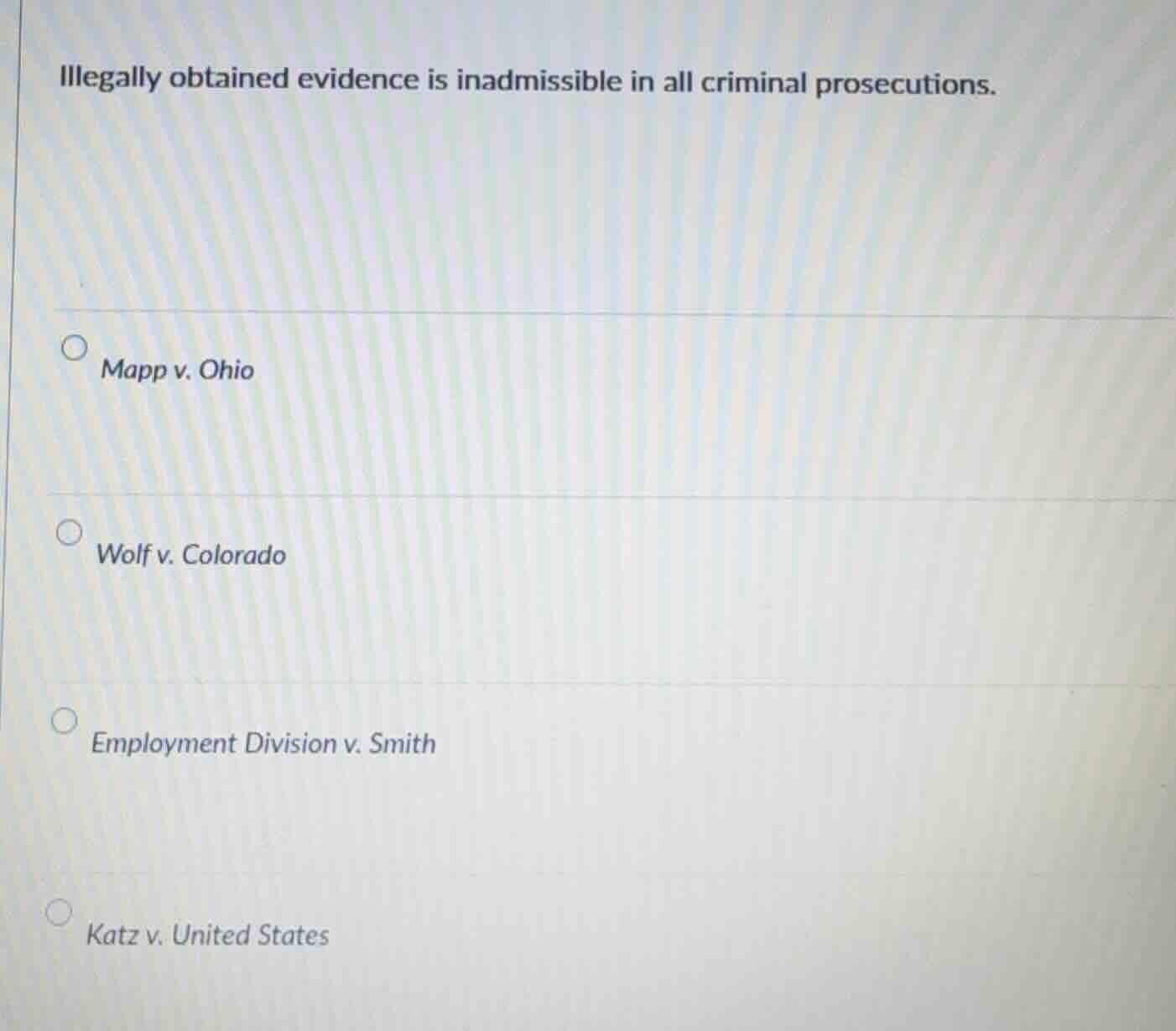 illegally obtained evidence is inadmissible in all criminal prosecution…
