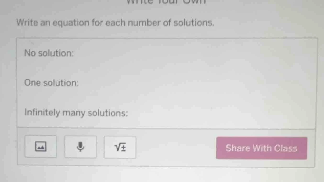 write an equation for each number of solutions. no solution: one soluti…