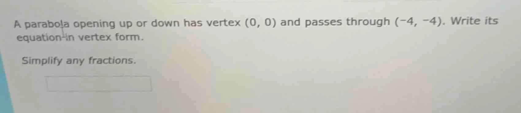 a parabola opening up or down has vertex (0, 0) and passes through (-4,…