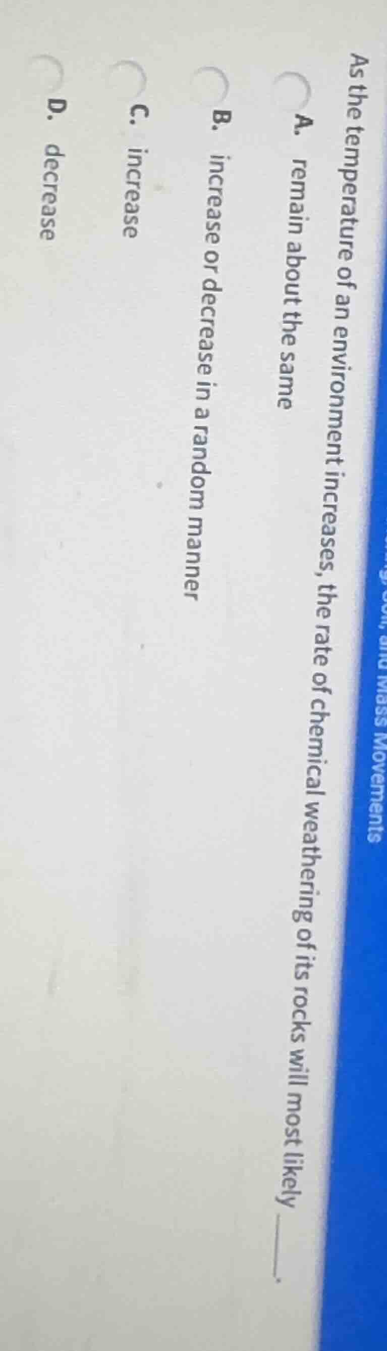 as the temperature of an environment increases, the rate of chemical we…