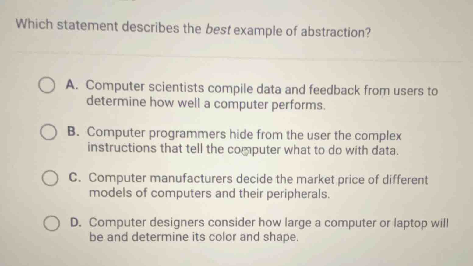 which statement describes the best example of abstraction? a. computer …