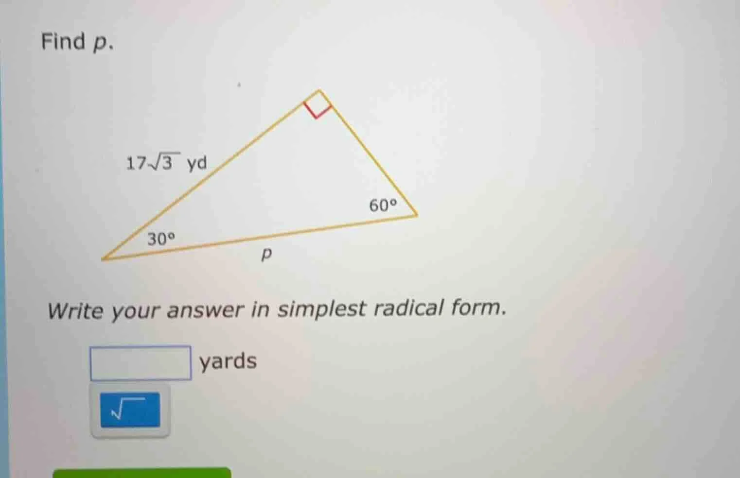find p. 17√3 yd 60° 30° p write your answer in simplest radical form. y…
