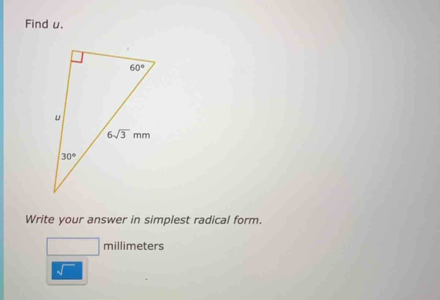 find u. 60° u 6√3 mm 30° write your answer in simplest radical form. mi…