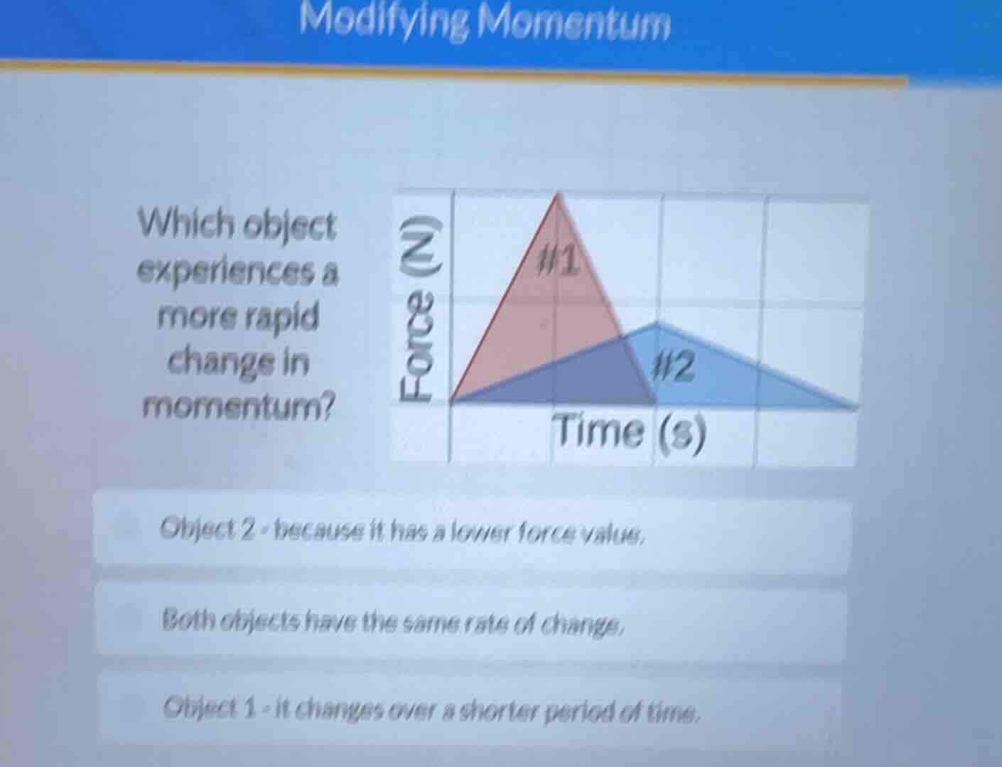 modifying momentum which object experiences a more rapid change in mome…